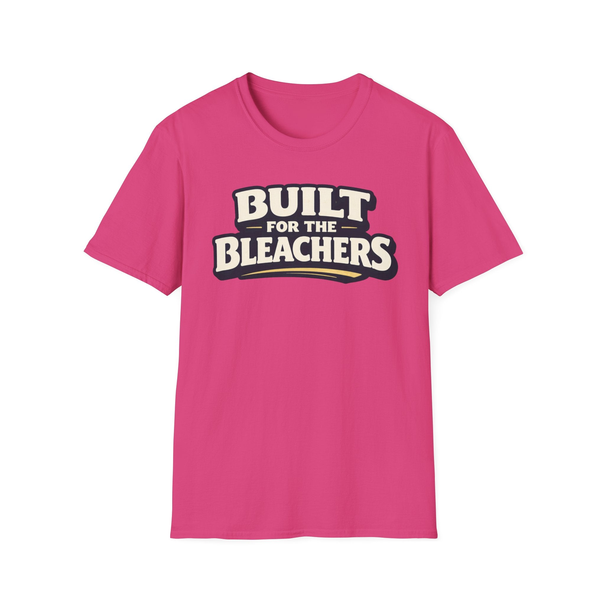 Built For Bleachers T-Shirt