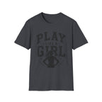 Play Like A Girl T-Shirt