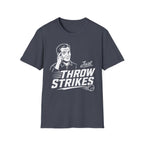 Just Throw Strikes T-Shirt