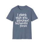 Parent Behavior Form T-Shirt
