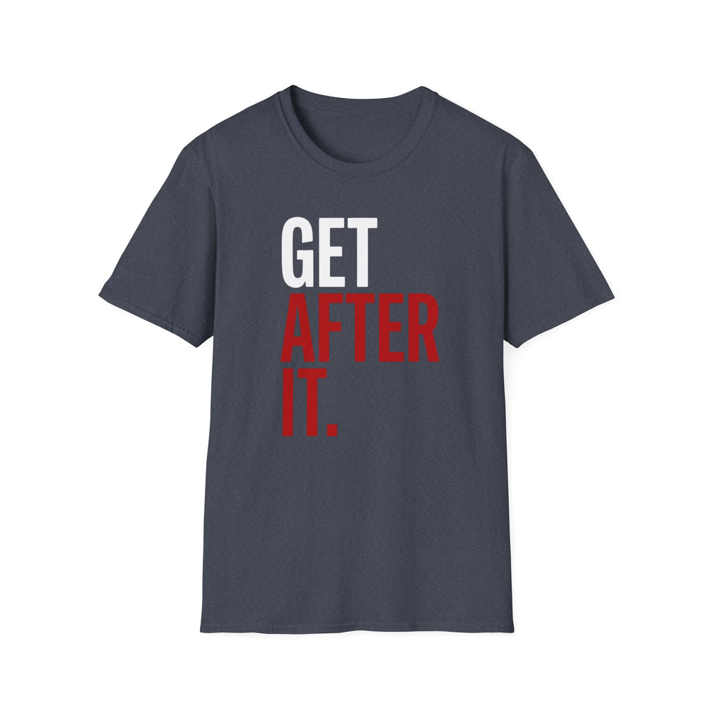 Get After It T-Shirt