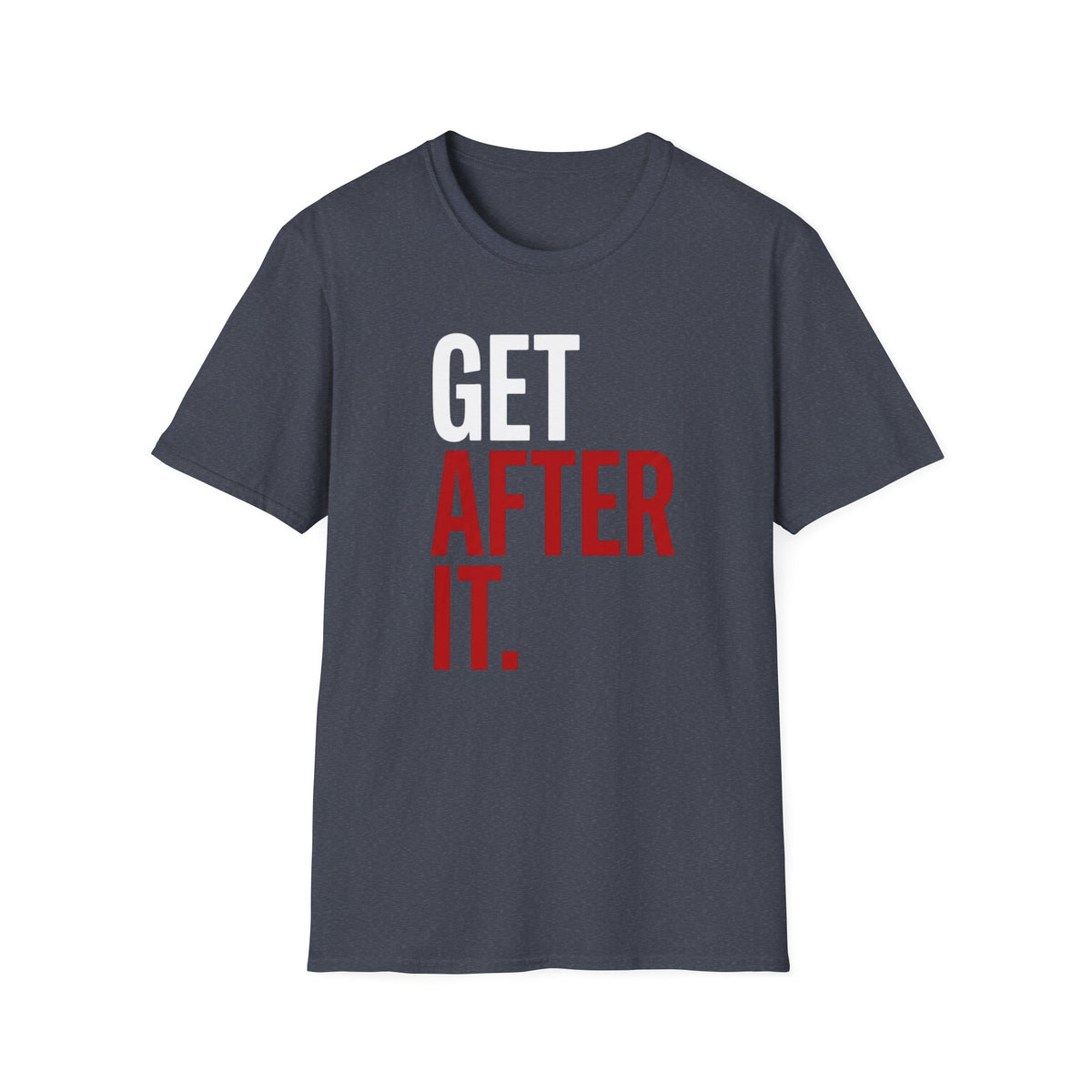 Get After It T-Shirt