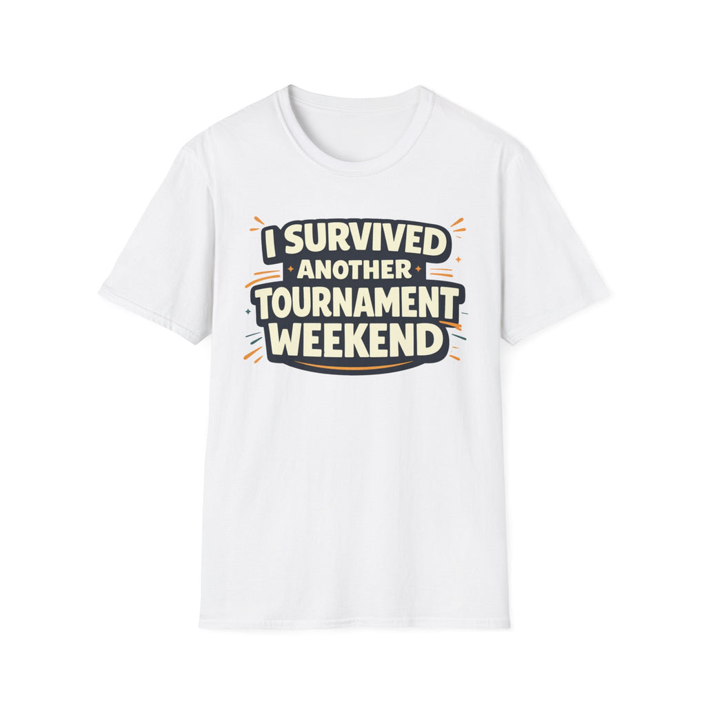 I Survived Another Tournament T-Shirt