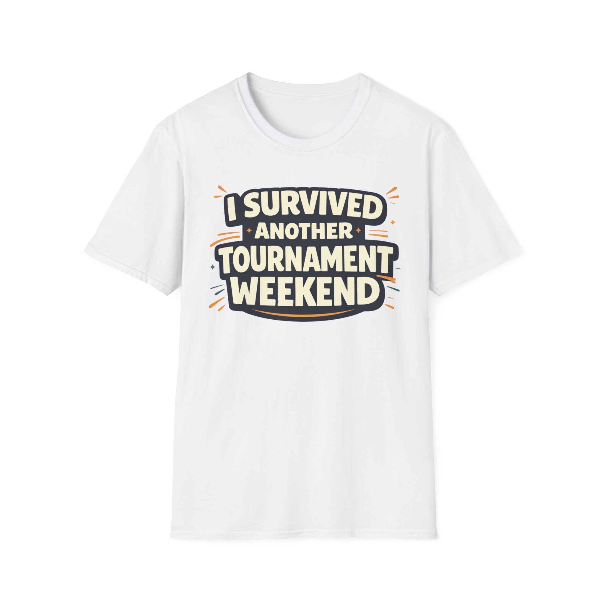 I Survived Another Tournament T-Shirt