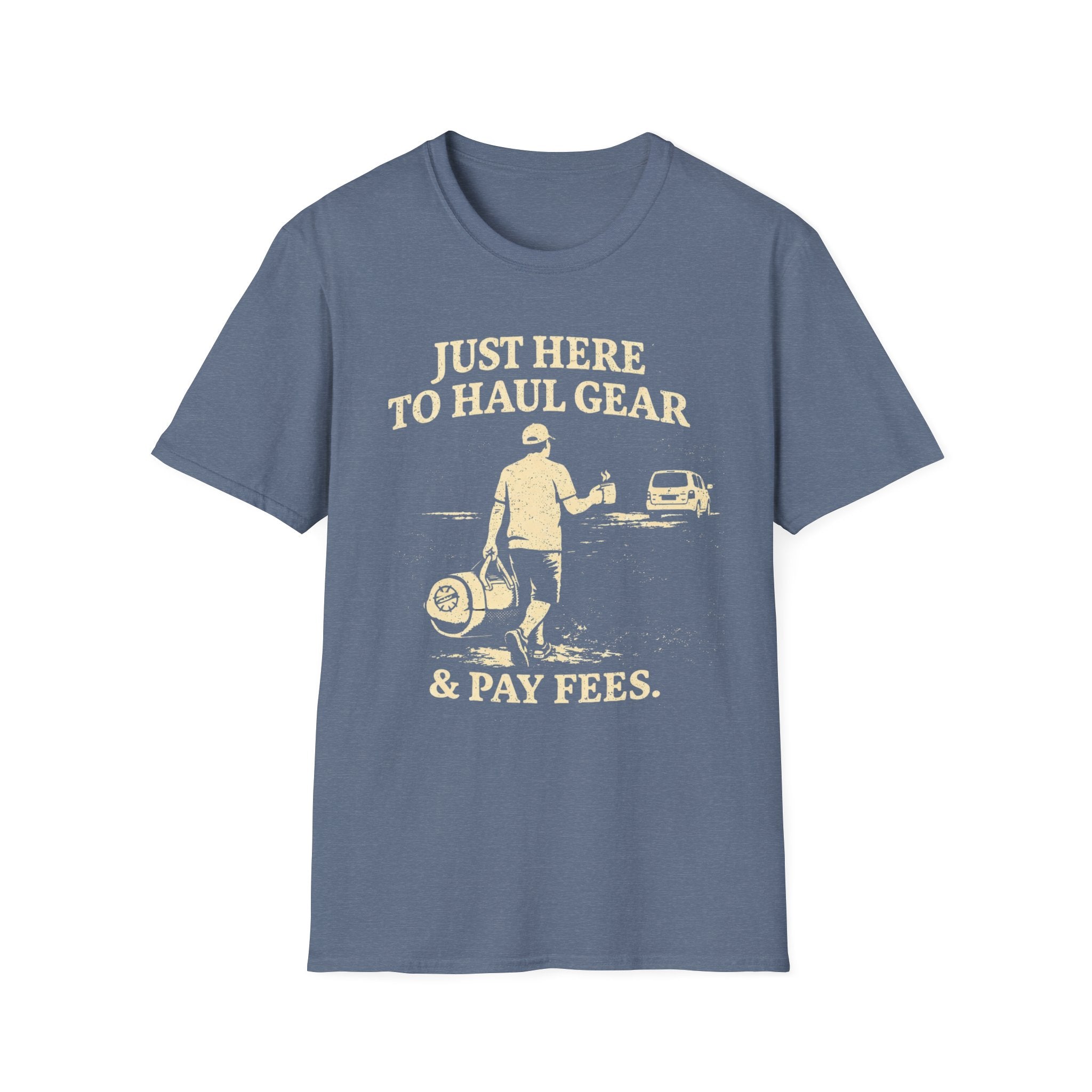 Haul Gear And Pay Fees T-Shirt