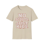 No Scouts Just Kids T-Shirt