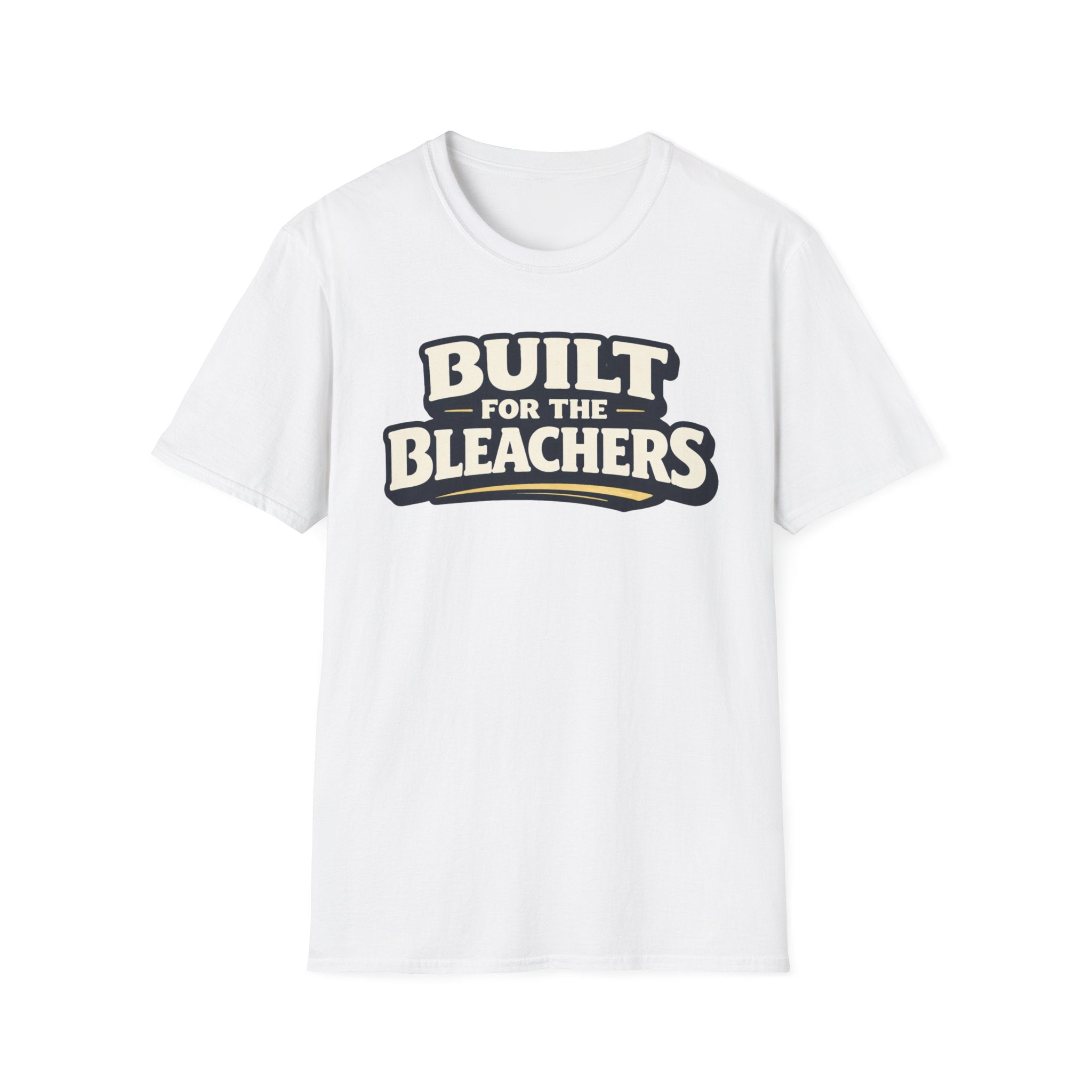 Built For Bleachers T-Shirt