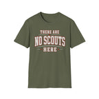 No Scouts Here T-Shirt