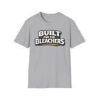 Built For Bleachers T-Shirt