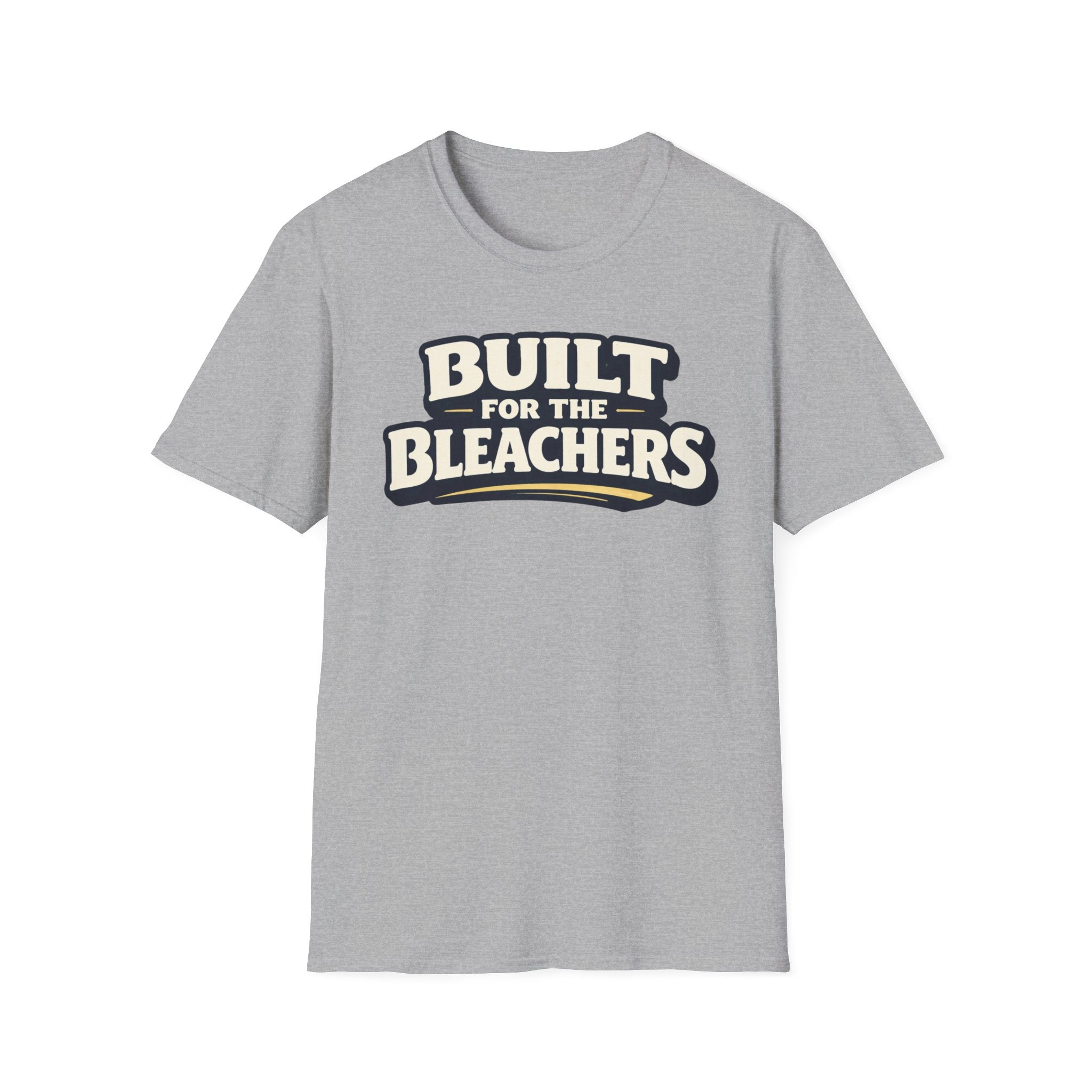 Built For Bleachers T-Shirt