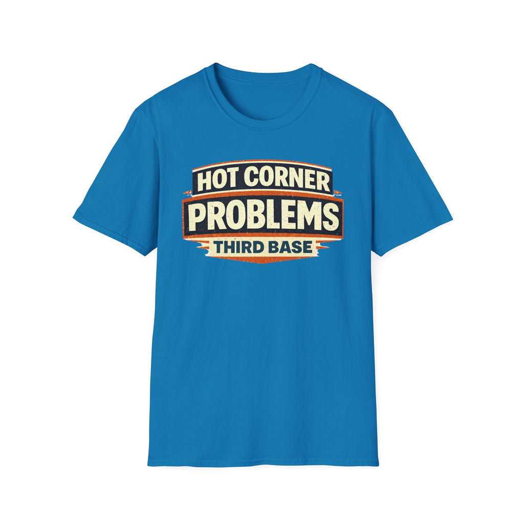 Hot Corner Problems T-Shirt