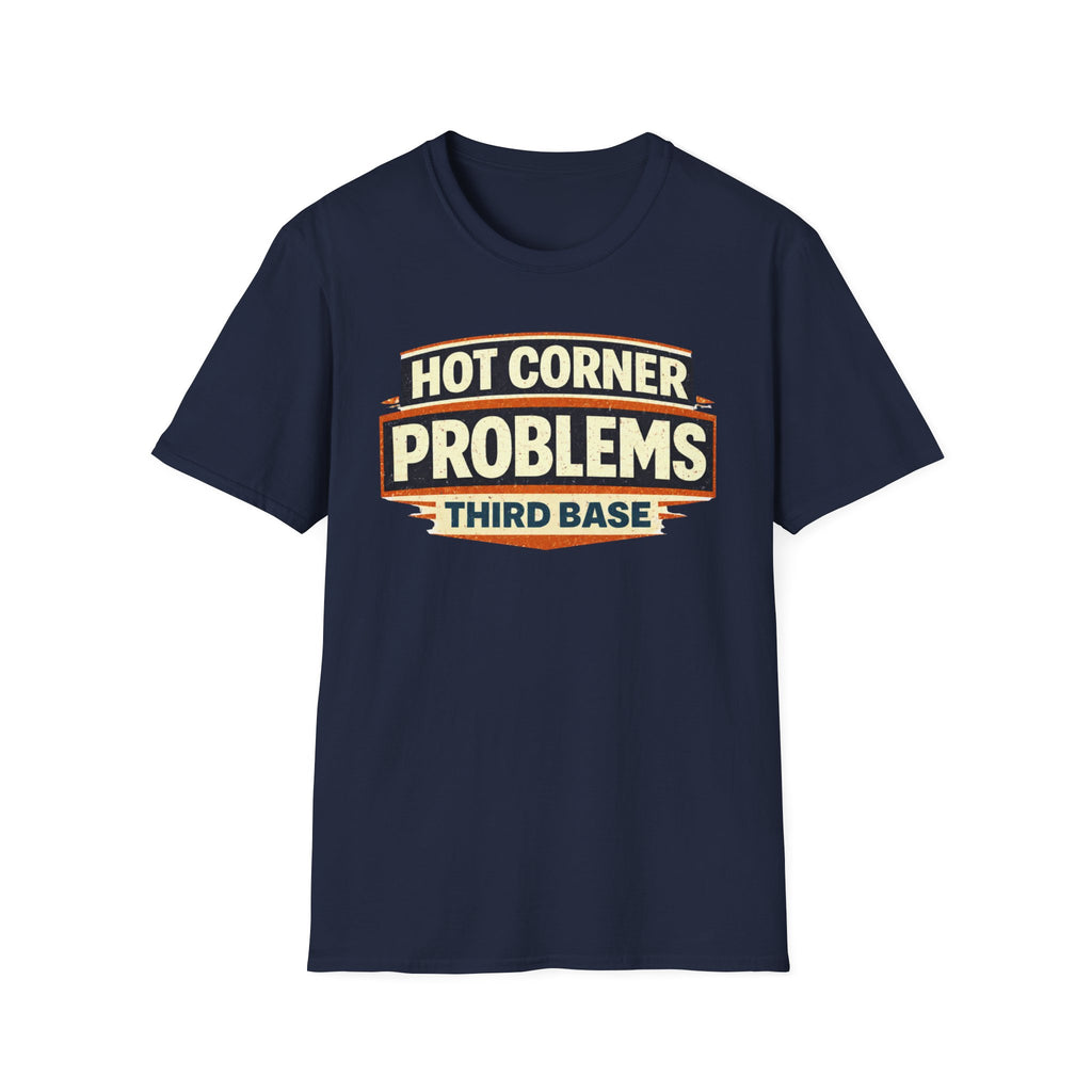 Hot Corner Problems T-Shirt