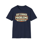 Hot Corner Problems T-Shirt