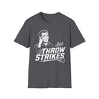 Just Throw Strikes T-Shirt