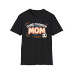 Game Changer Mom Soccer T-Shirt