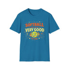 Softball Has Been Very Good To Me T-Shirt