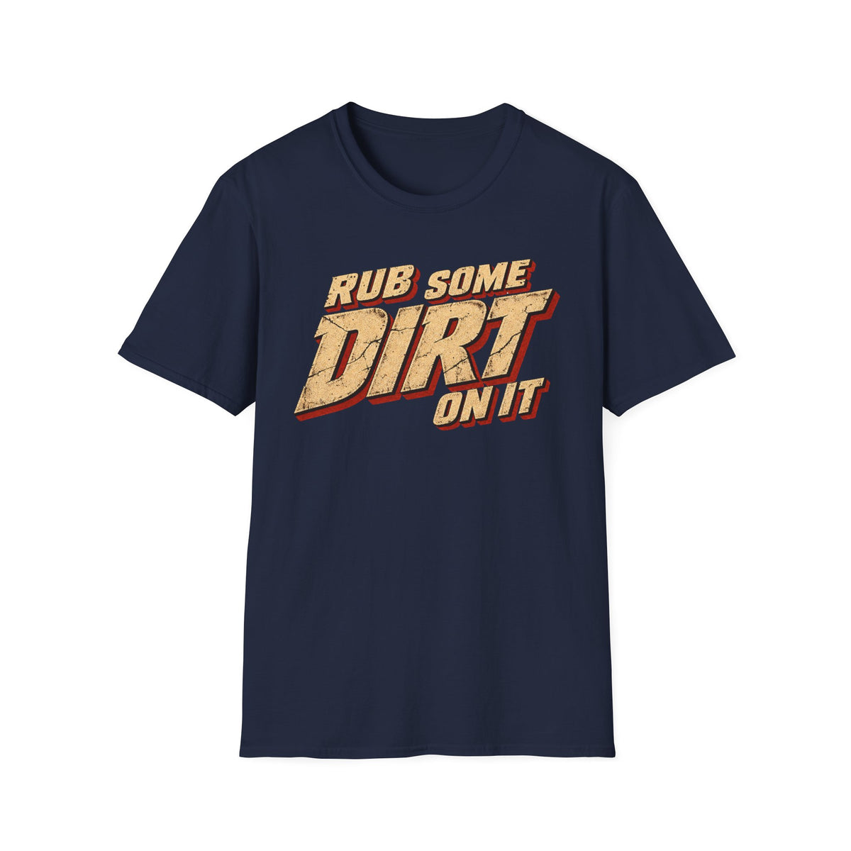 Rub Dirt T-Shirt