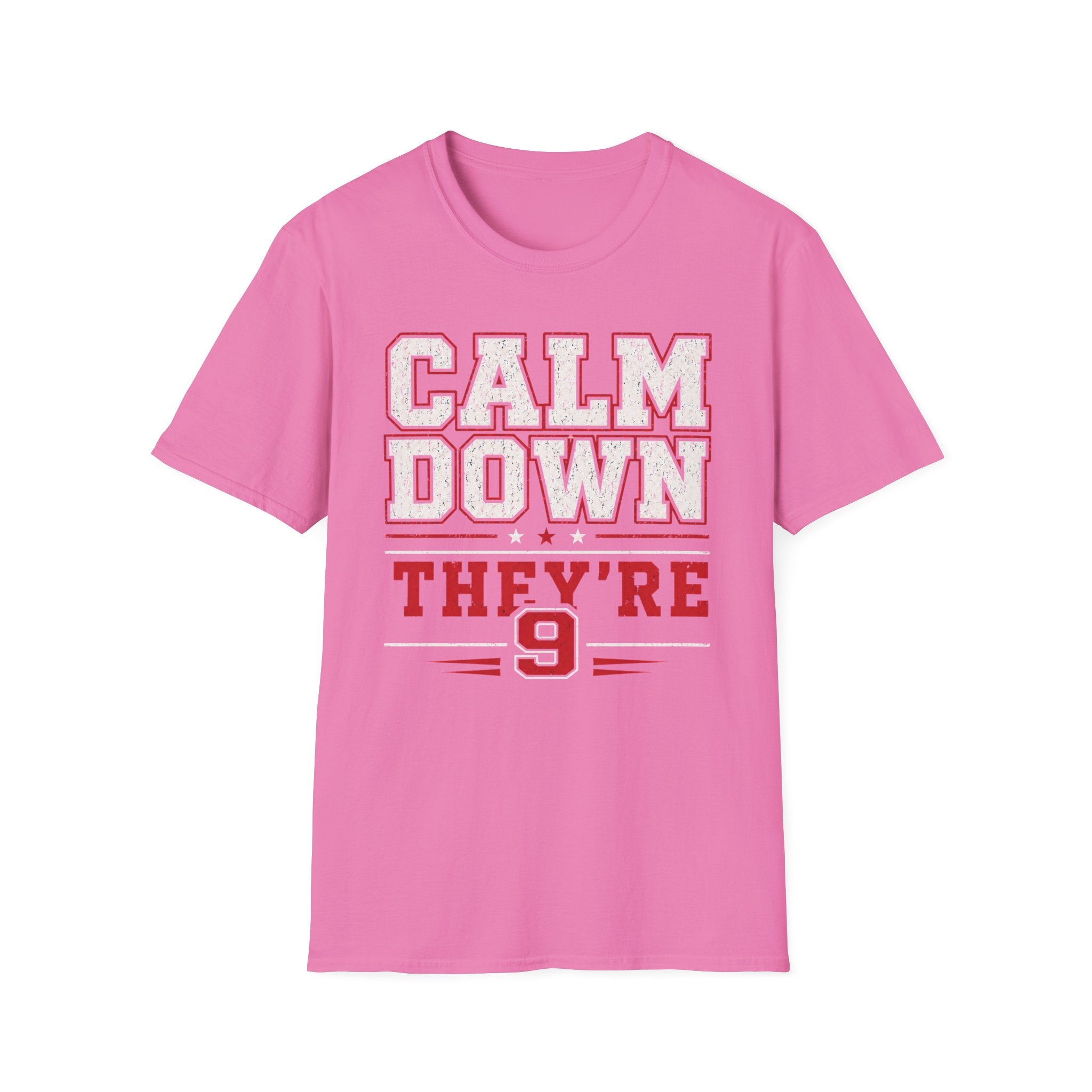 Calm Down They're 9 T-Shirt