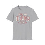 No Scouts Here T-Shirt