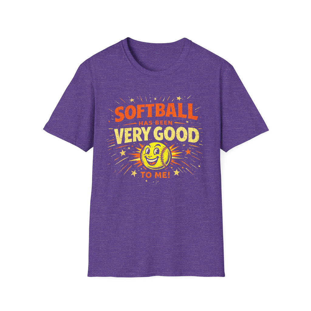 Softball Has Been Very Good To Me T-Shirt
