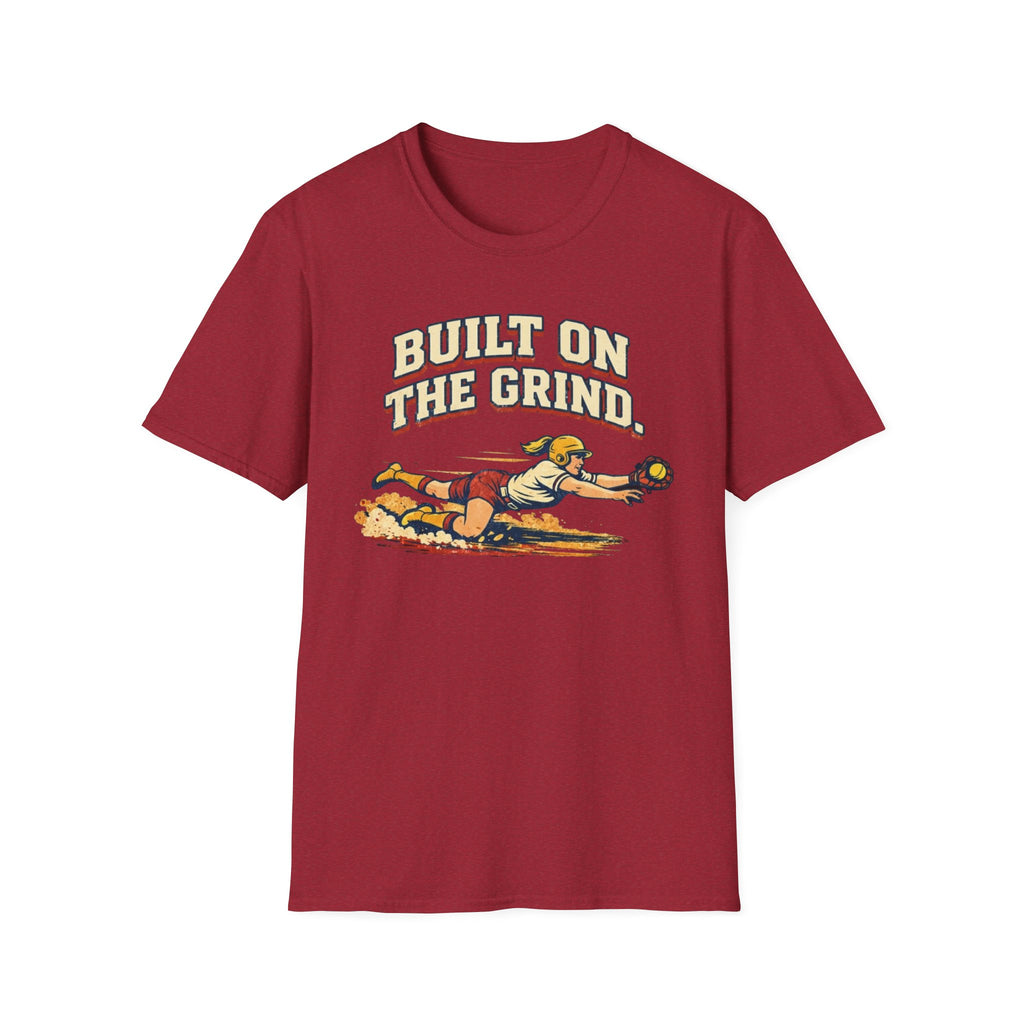 Built On The Grind Softball T-Shirt