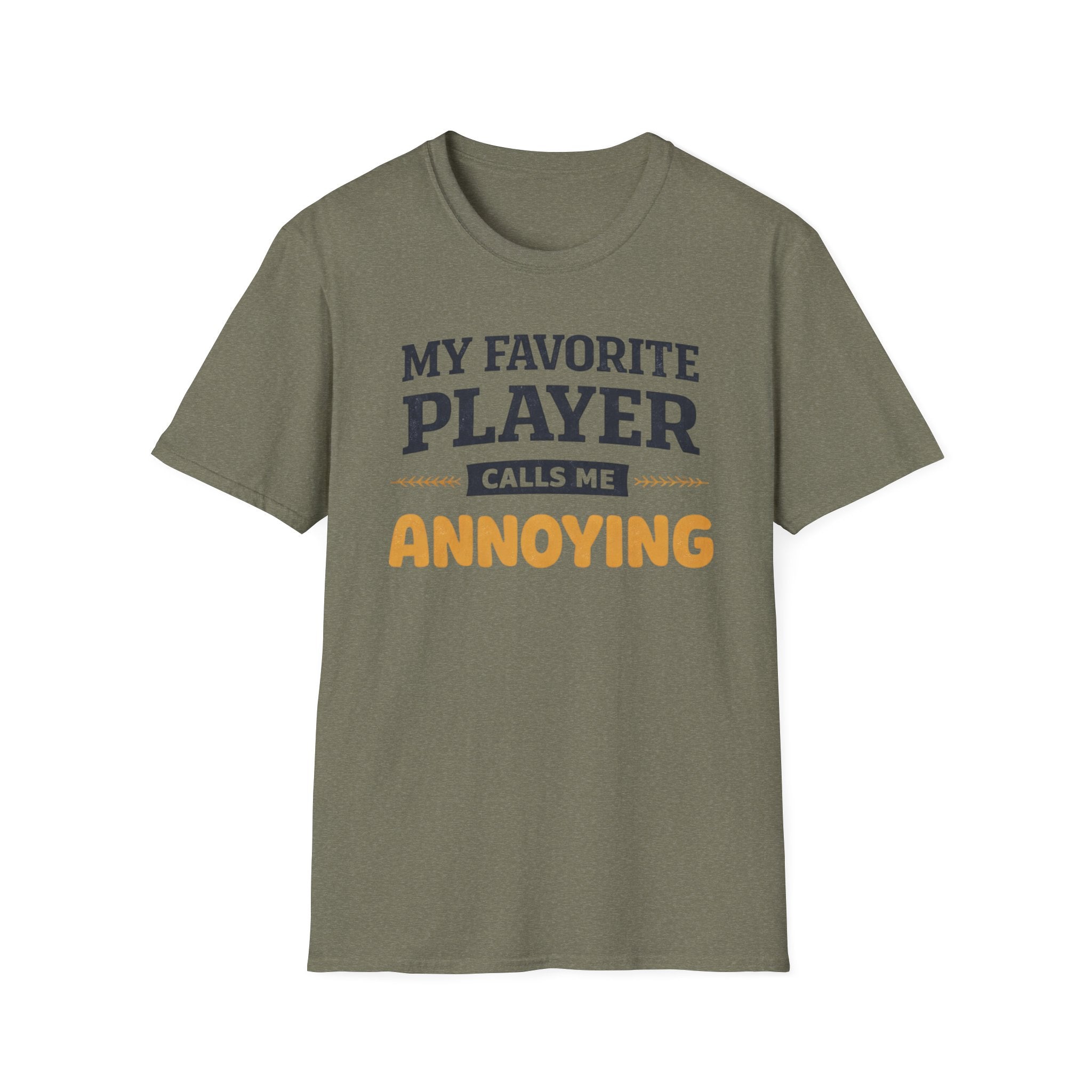 My Favorite Player Calls Me Annoying T-Shirt