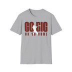 Go Big T-Shirt