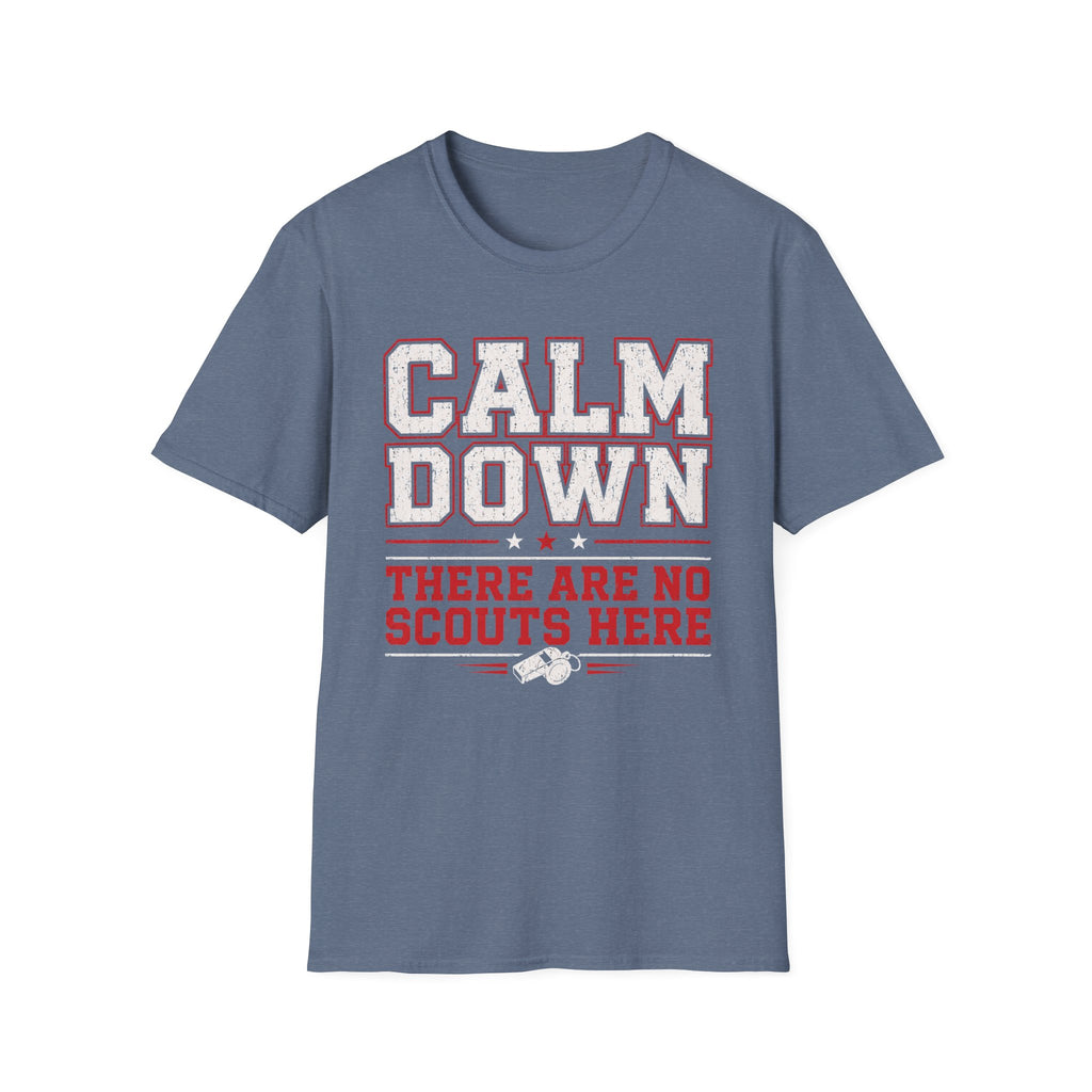Calm Down No Scouts T-Shirt
