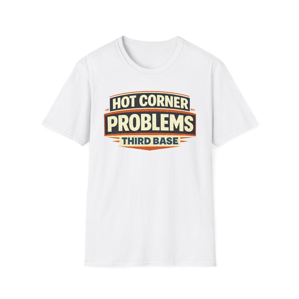 Hot Corner Problems T-Shirt
