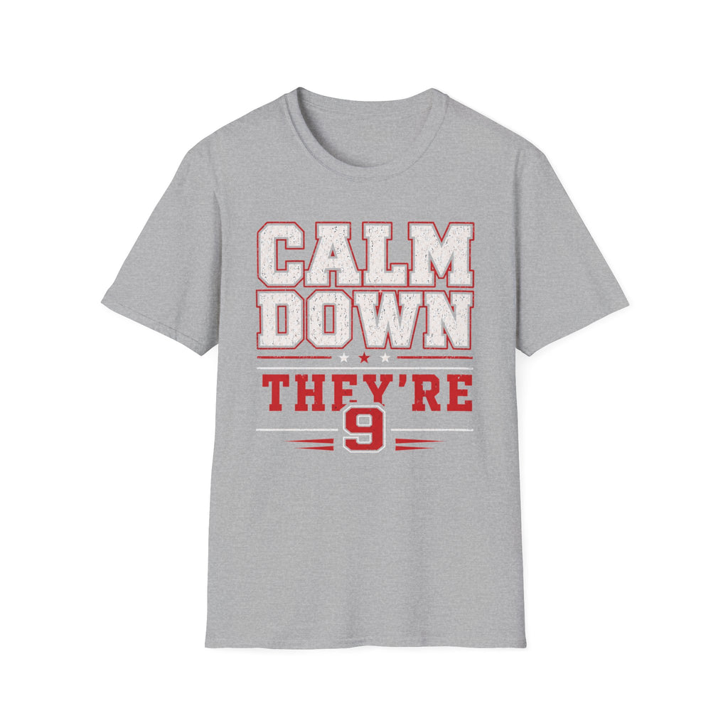 Calm Down They're 9 T-Shirt