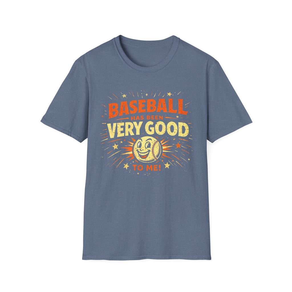 Baseball Has Been Very Good To Me T-Shirt