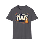 Game Changer Dad Basketball T-Shirt