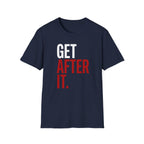 Get After It T-Shirt
