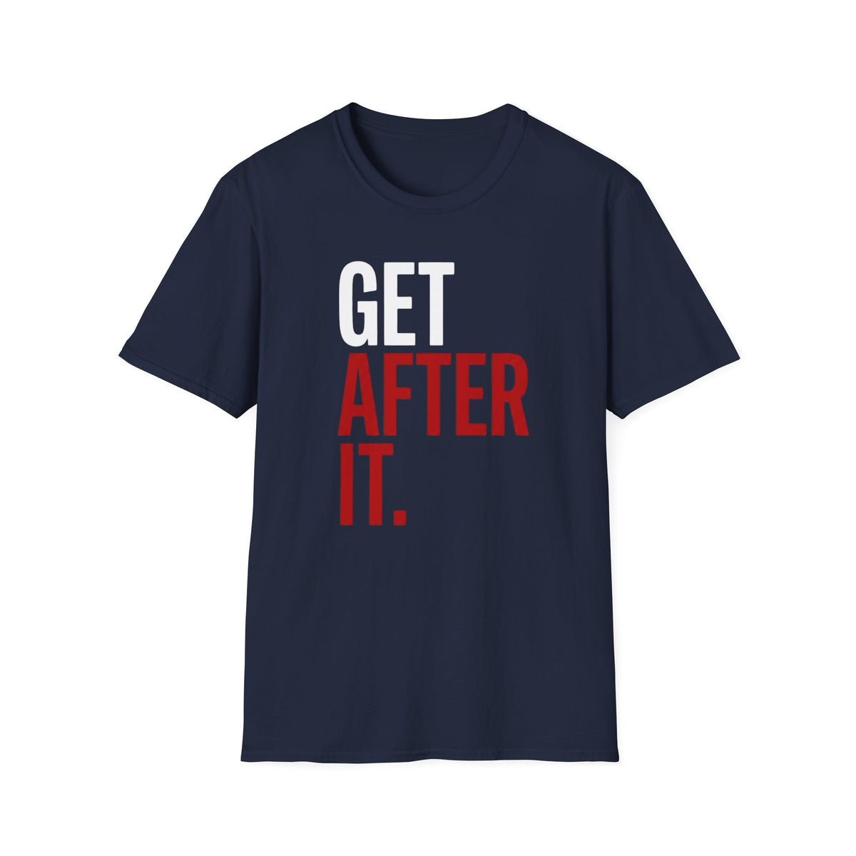 Get After It T-Shirt