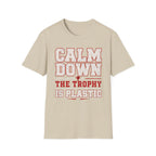Calm Down Trophy T-Shirt