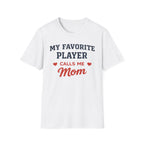 My Favorite Player Mom T-Shirt