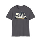 Built For Bleachers T-Shirt