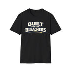 Built For Bleachers T-Shirt