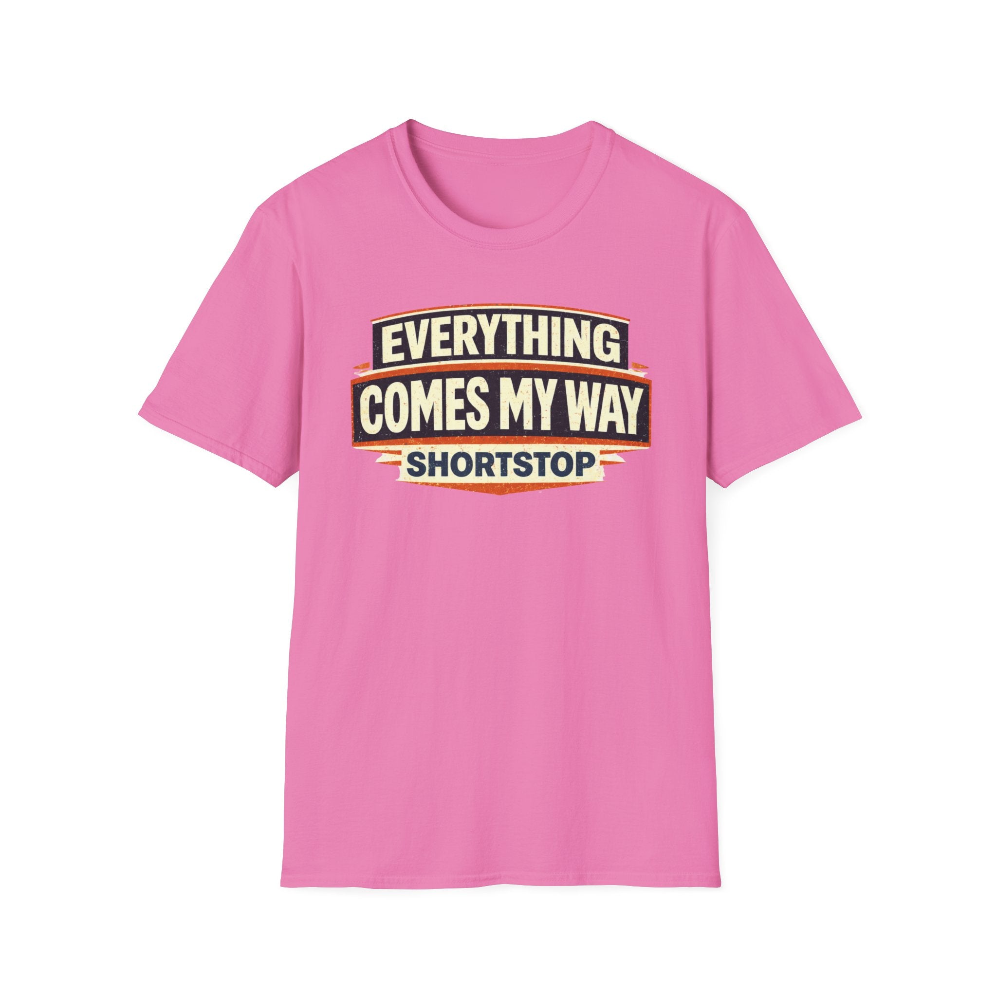 Everything Comes My Way Shortstop T-Shirt
