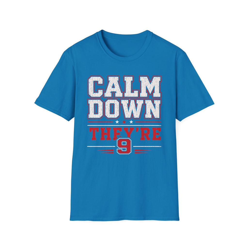 Calm Down They're 9 T-Shirt