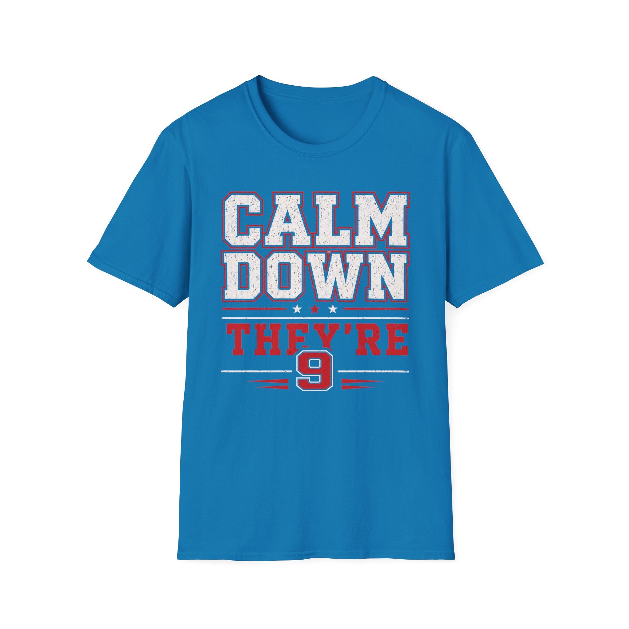 Calm Down They're 9 T-Shirt