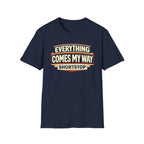 Everything Comes My Way Shortstop T-Shirt