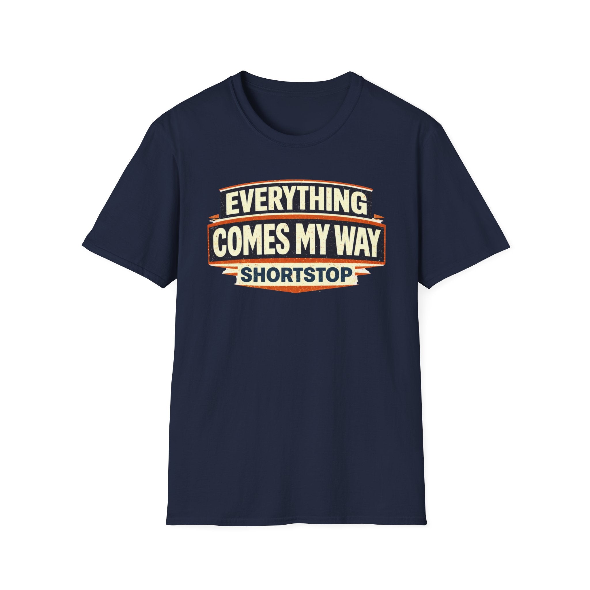 Everything Comes My Way Shortstop T-Shirt