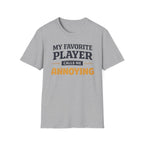 My Favorite Player Calls Me Annoying T-Shirt