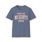 No Scouts Here T-Shirt