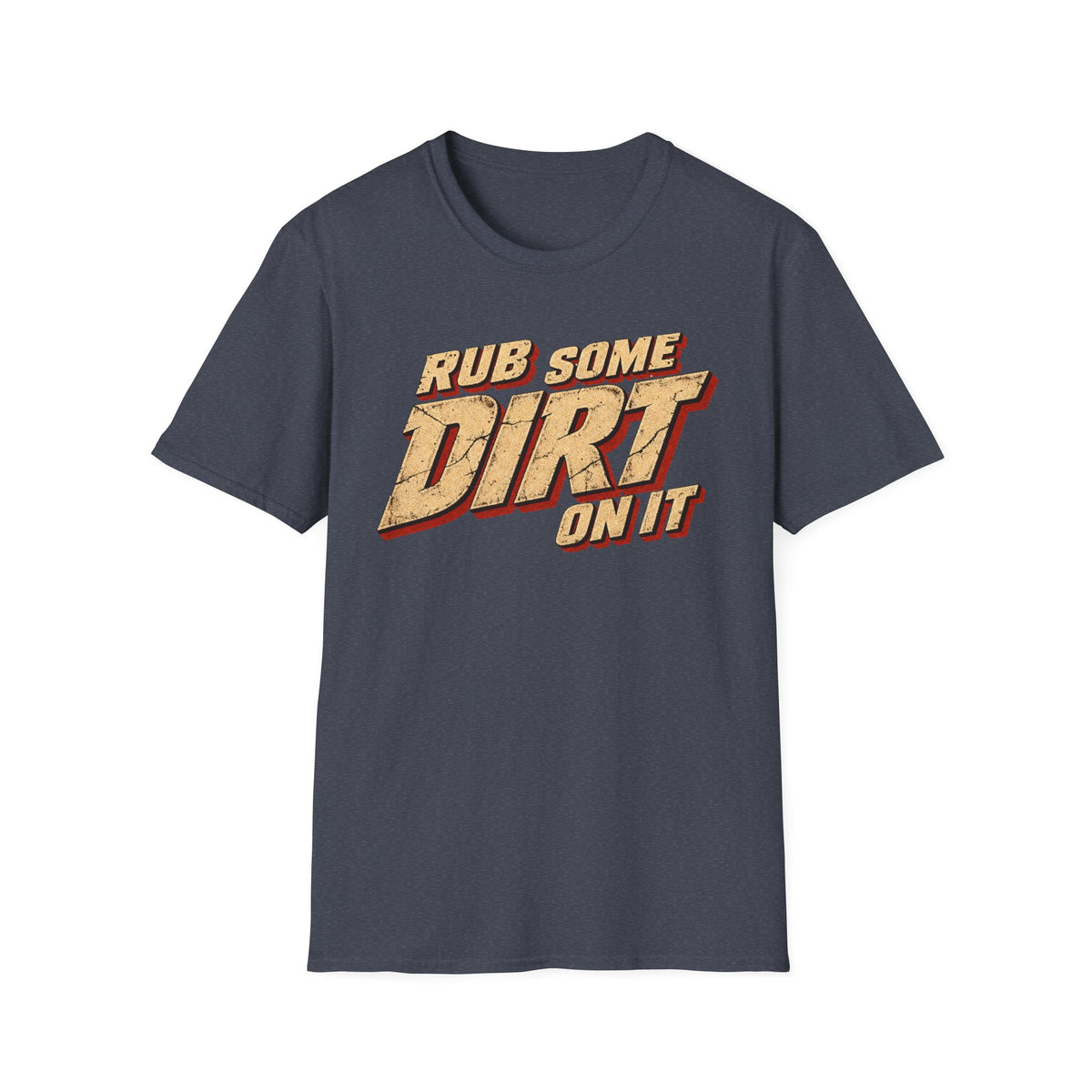 Rub Dirt T-Shirt