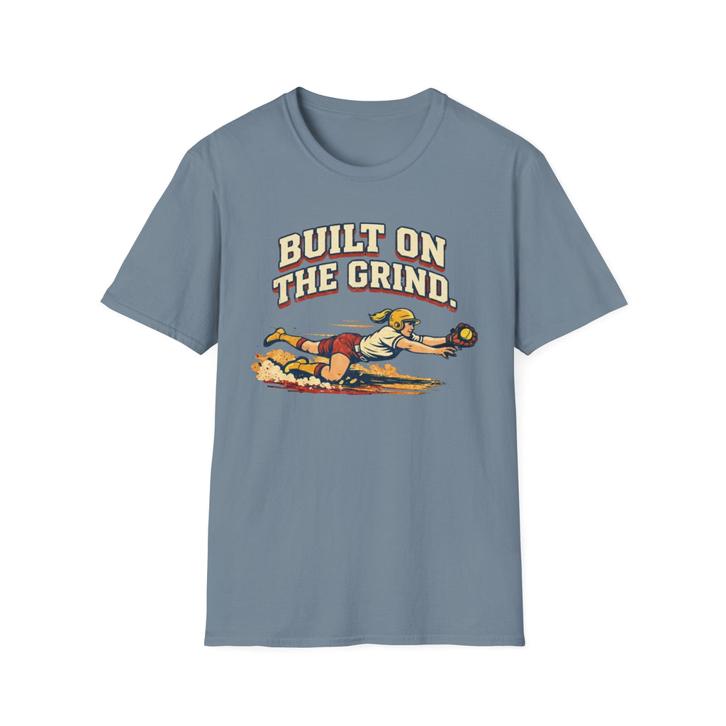 Built On The Grind Softball T-Shirt