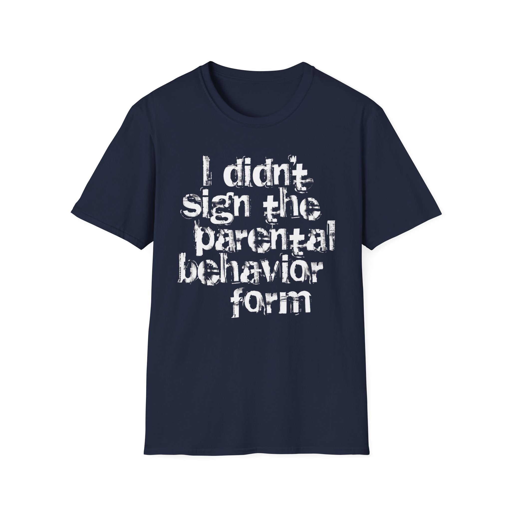 Parent Behavior Form T-Shirt