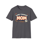 Game Changer Mom Soccer T-Shirt