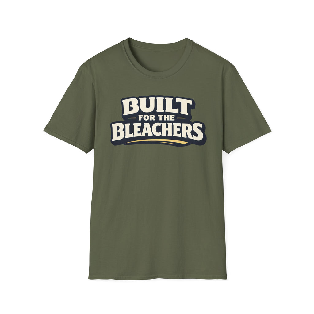 Built For Bleachers T-Shirt